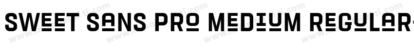 Sweet Sans Pro Medium Regular字体转换